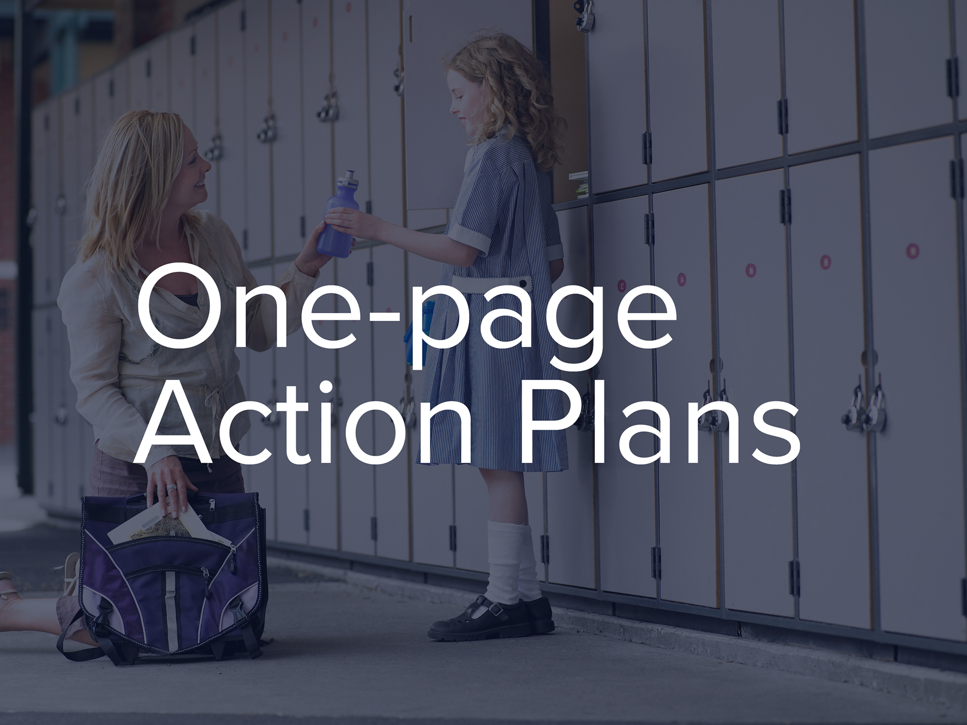 One-page action plans heading overlaid on a photo showing a teacher handing a drink bottle to a student