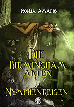 Die Birmingham-Akten Teil 3: Nymphenreigen