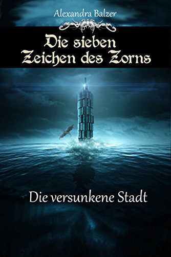 Die sieben Zeichen des Zorns Teil 5: Die versunkene Stadt