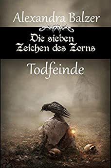 Die sieben Zeichen des Zorns Teil 1: Todfeinde