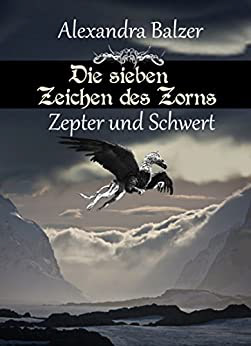 Die sieben Zeichen des Zorns Teil 3: Zepter und Schwert
