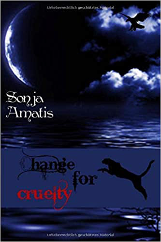 Change for cruelty