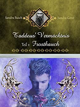 Taddeus' Vermächtnis Teil 1: Frosthauch