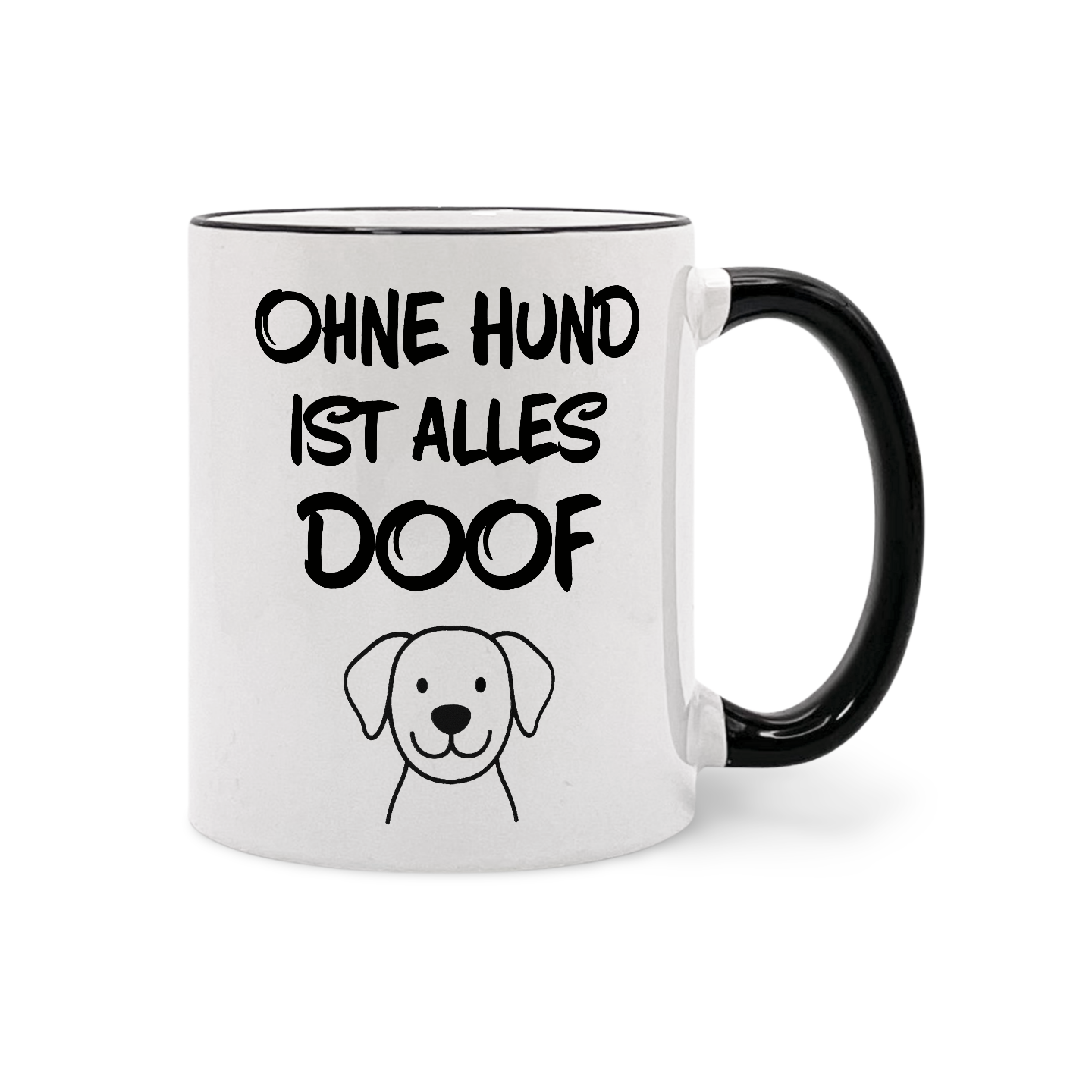 Weiße Tasse mit schwarzem Henkel und Aufdruck 'OHNE HUND IST ALLES DOOF' sowie einer einfachen Zeichnung eines Hundekopfes