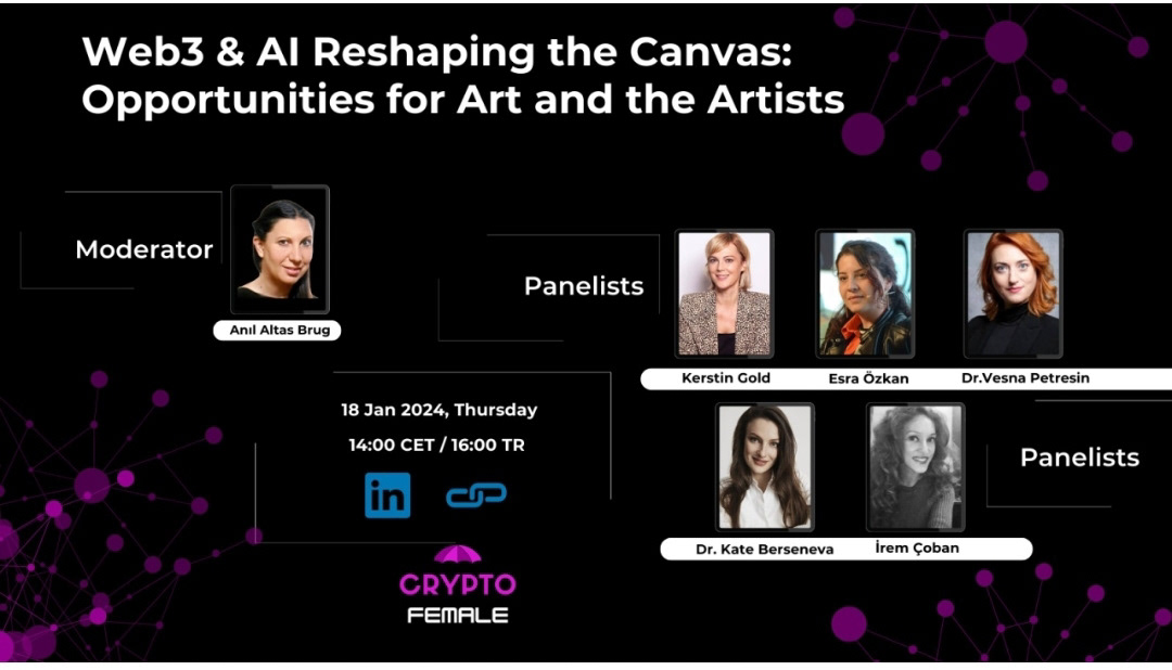 Distinguished speakers from Berlin, Frankfurt, London, Munich, Paris, and Istanbul. Don't miss the dynamic discussion! Panelists: Kerstin Gold, Dr. Kate Berseneva, Esra Özkan, Vesna Petresin, İrem Coban Special thanks to all our speakers and attendees for their participation in the "Web3 & Al Reshaping the Canvas: Opportunities for Art and the Artists" panel moderated by Anil Altas from CryptoFemale Germany!