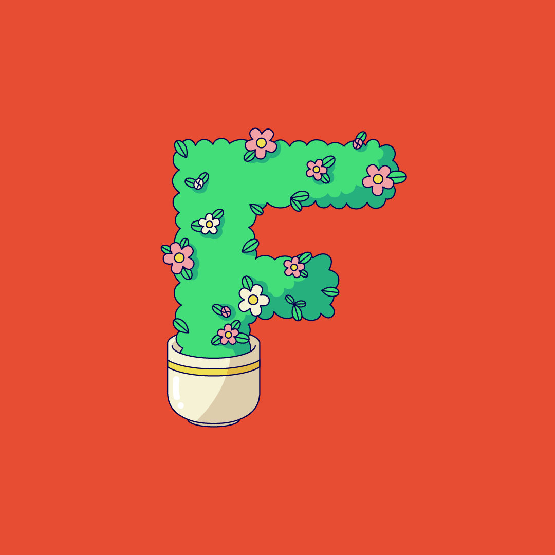 F for Flowers
