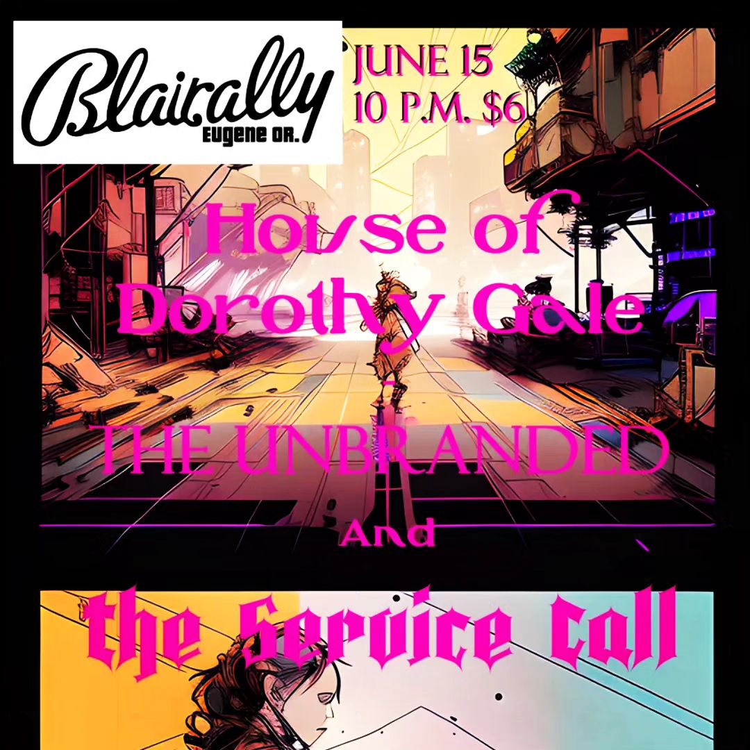 June 15th. 2023 w/ The Unbranded and House of Dorothy Gale