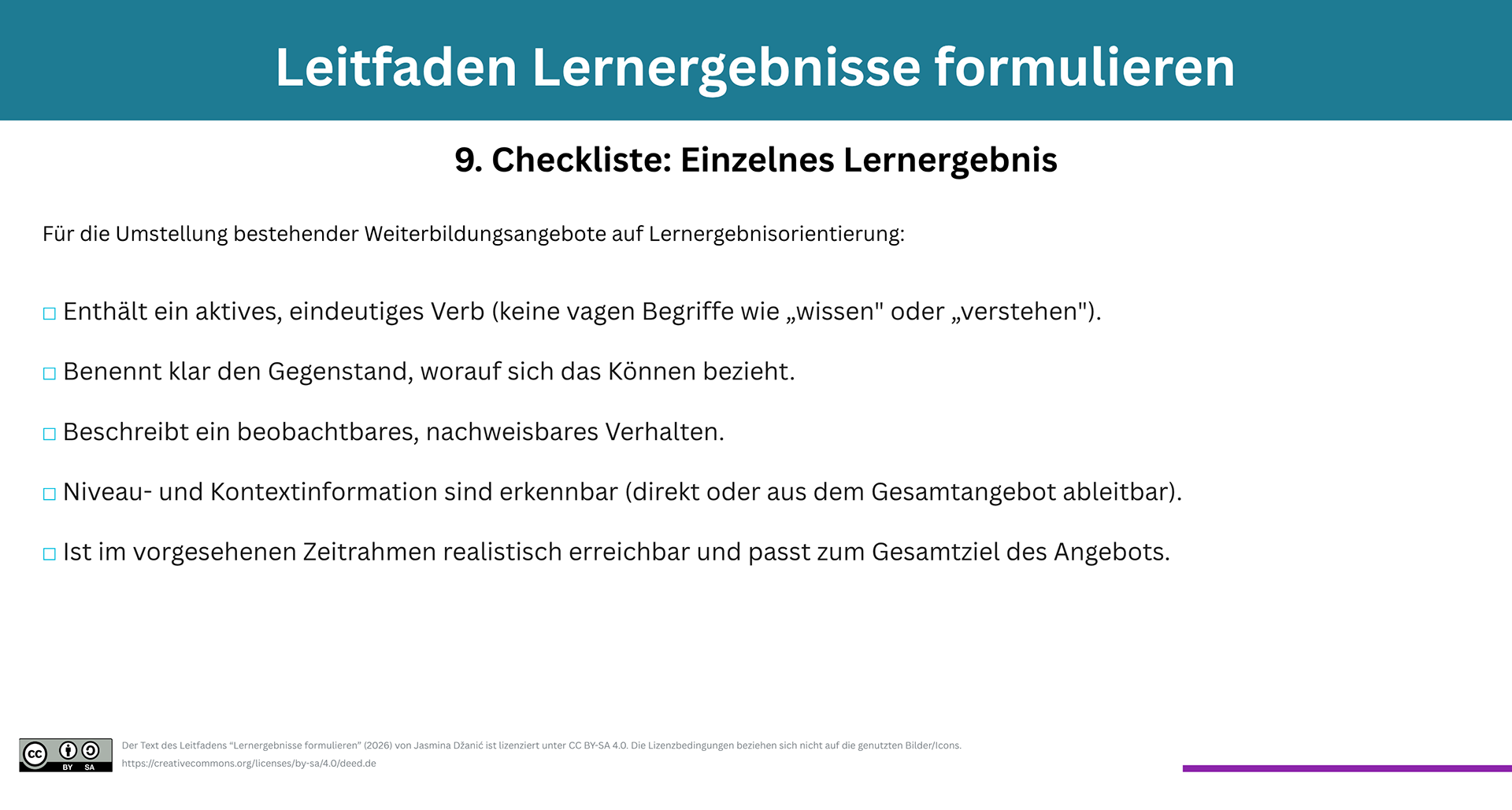 Der Text des Leitfadens “Lernergebnisse formulieren” (2026) von Jasmina Džanić ist lizenziert unter CC BY-SA 4.0. Die Lizenzbedingungen beziehen sich nicht auf die genutzten Bilder/Icons. https://creativecommons.org/licenses/by-sa/4.0/deed.de