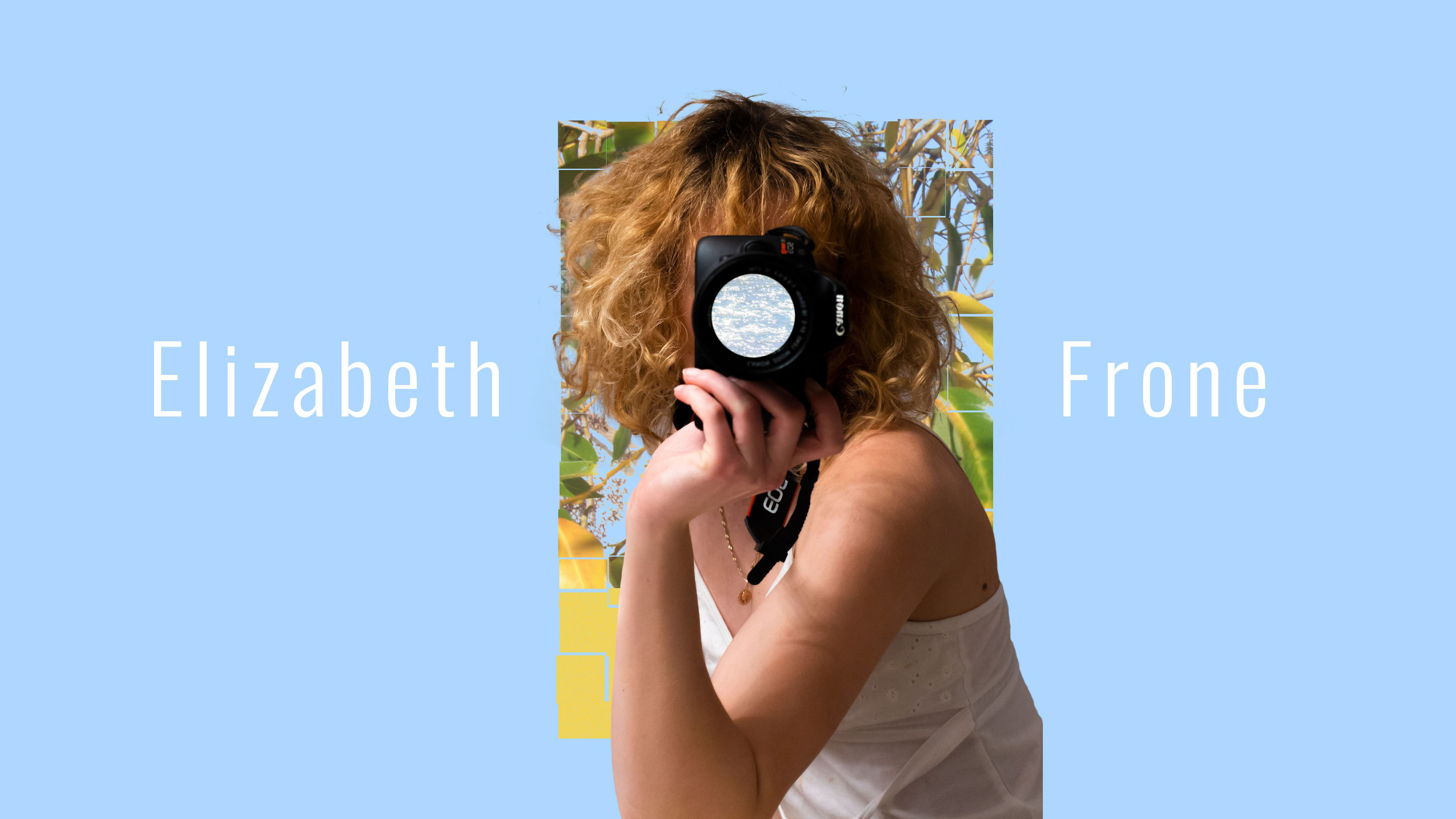 Website Hero Image. Photography and editing by Elizabeth Frone.