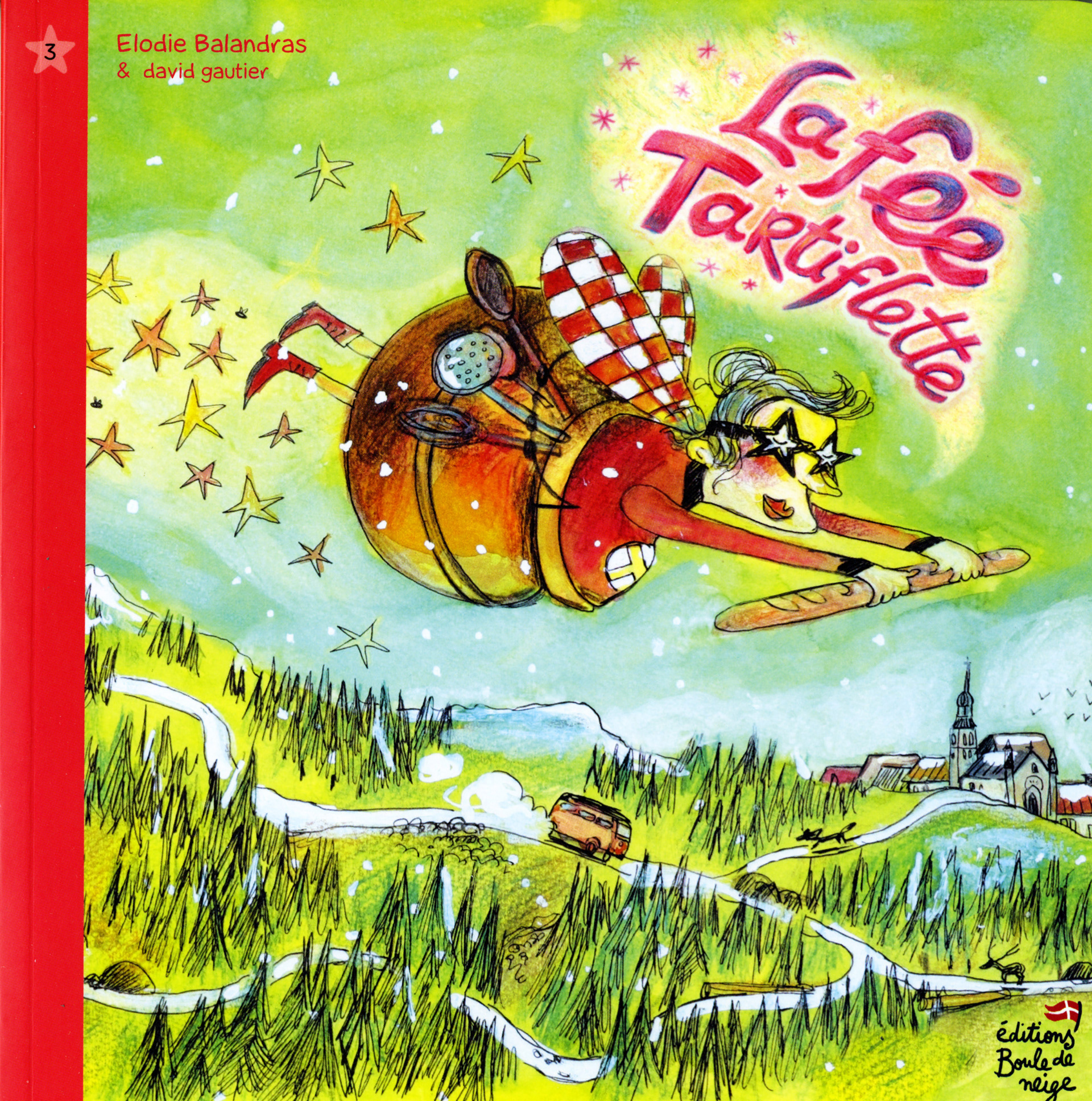 Fée Tartiflette : fromage, humour, sorcellerie, Aladin (dès 3 ans-Boule de Neige)