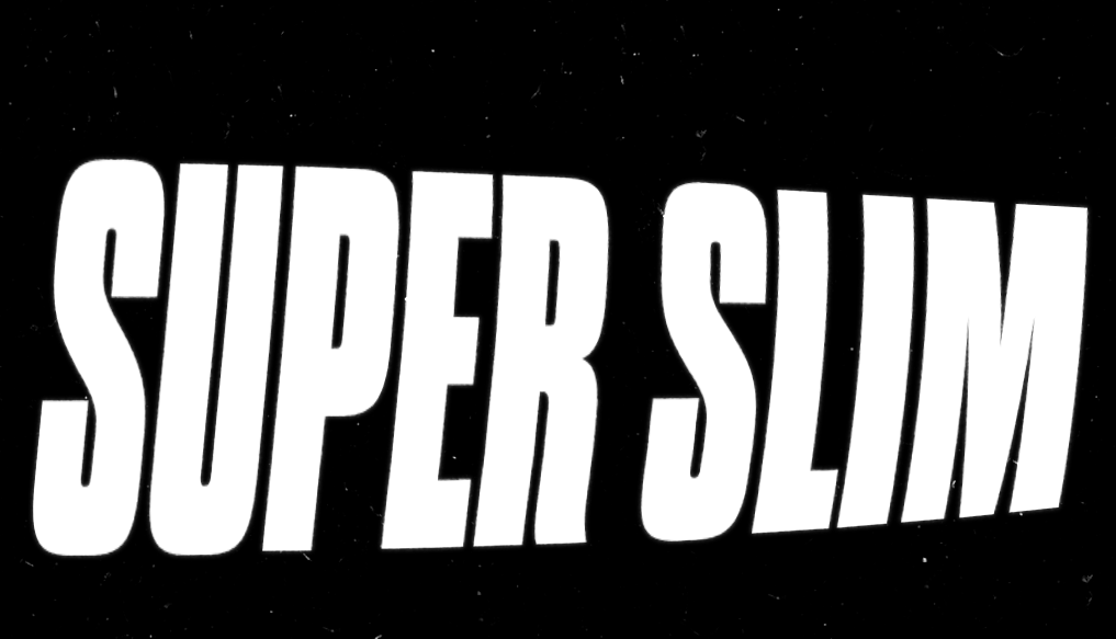 Super Slim
