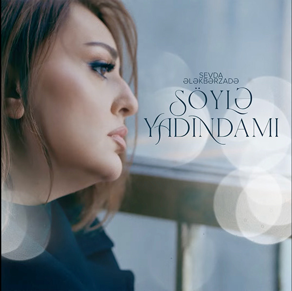 Sevda Alekperzadeh "Söylə Yadındamı", official single cover