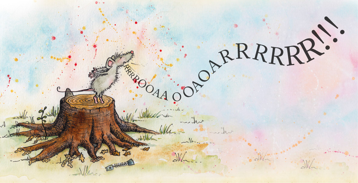 "I'm ready!" roared Fierce Grey Mouse