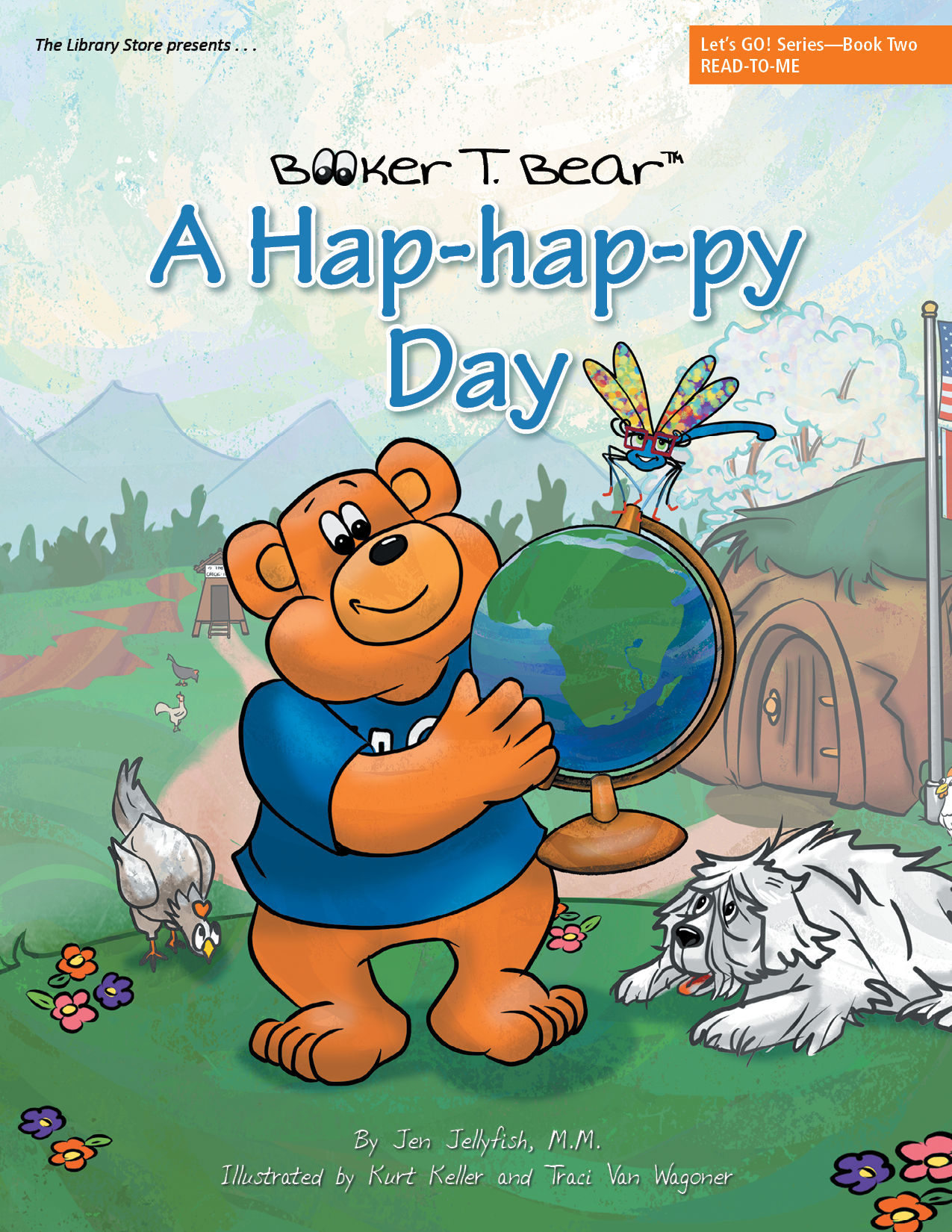 Booker T. Bear A Hap-hap-py Day, written by Jen Jellyfish, M.M., illustrated by Kurt Keller and Traci Van Wagoner at Imagine That! Design