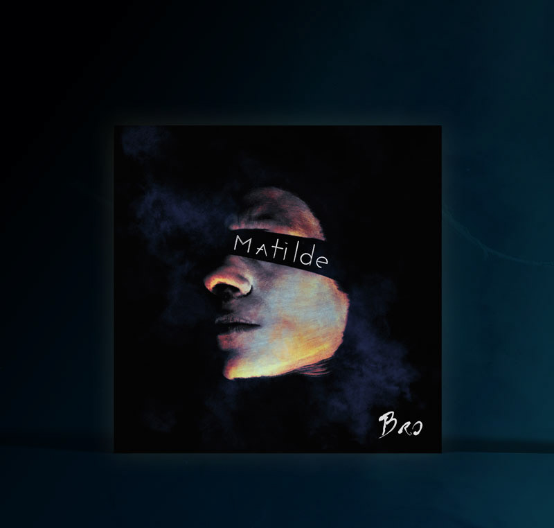 Matilde : Bro, single