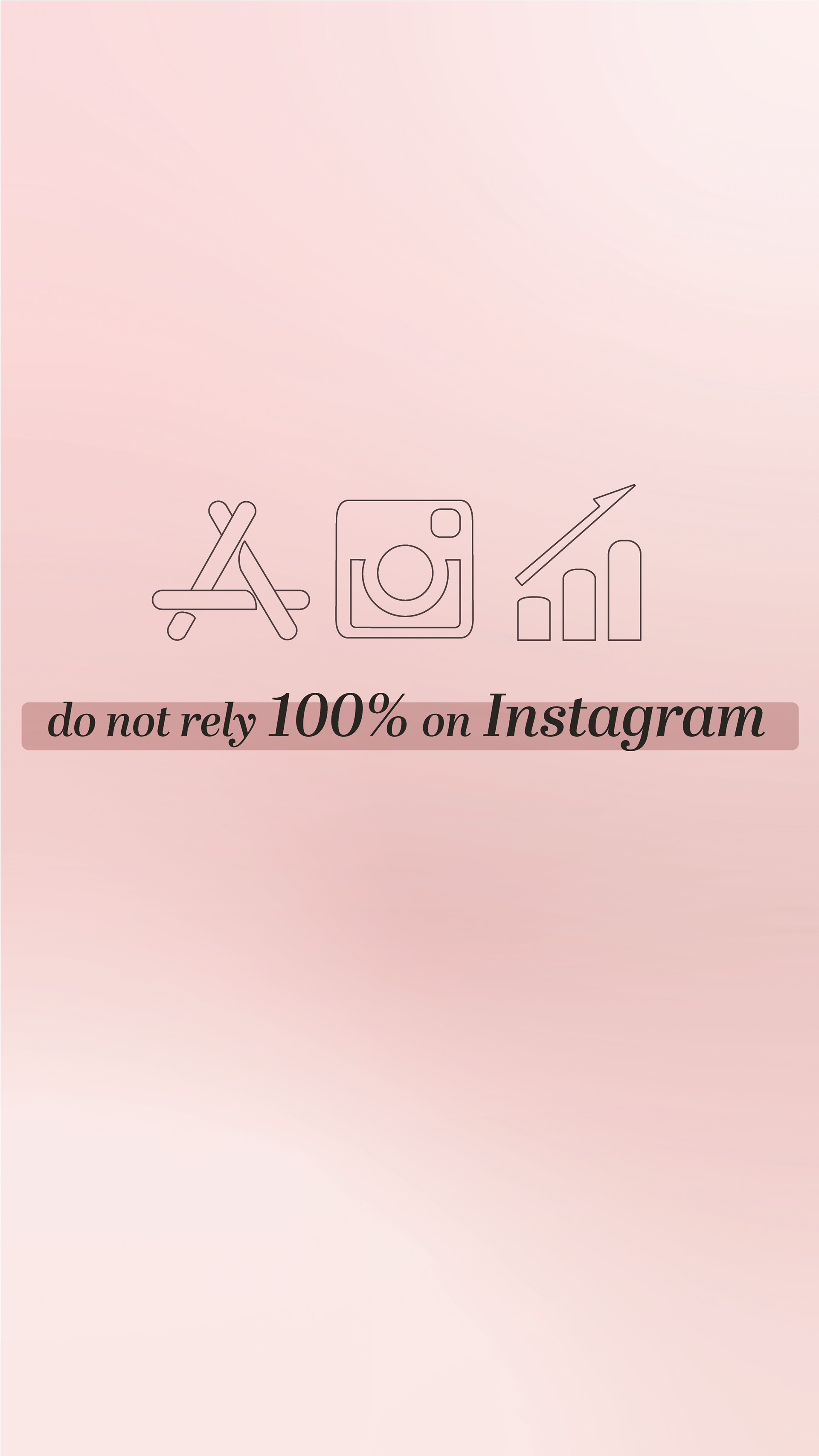 [IMAGE DESCRIPTION]: A graphic designed Instagram reel cover shows a gradient pink background with icons of the App Store logo, Instagram logo, and marketing graph with a text that reads “do not rely 100% on Instagram”. This reel cover is created by social media manager Crysbel Renoj Paxtor from Brooklyn,NY.