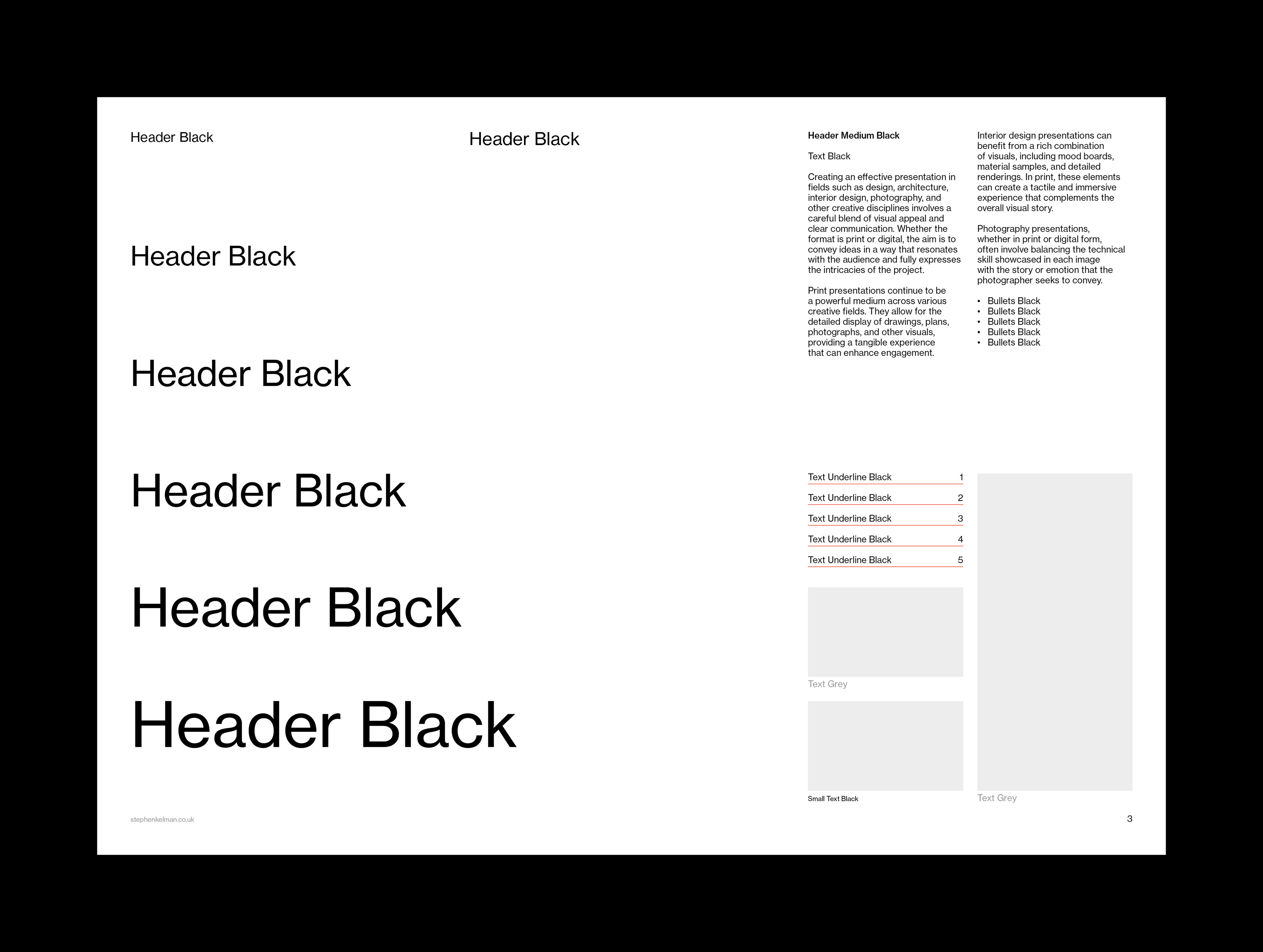 A page showing different font styles, including “Header Black” and “Header Medium Black” in various sizes, arranged in two columns. The left column displays the “Header Black” in five different sizes, while the right column showcases “Header Medium Black” and “Text Black” in a different layout. Below these headers, text examples such as “Text Underline Black” and “Text Grey” are shown. The design emphasizes a clean layout, suitable for presentations with various typography and text styles. Additionally, small text blocks like “Small Text Black” and placeholders are also included in the grid system.