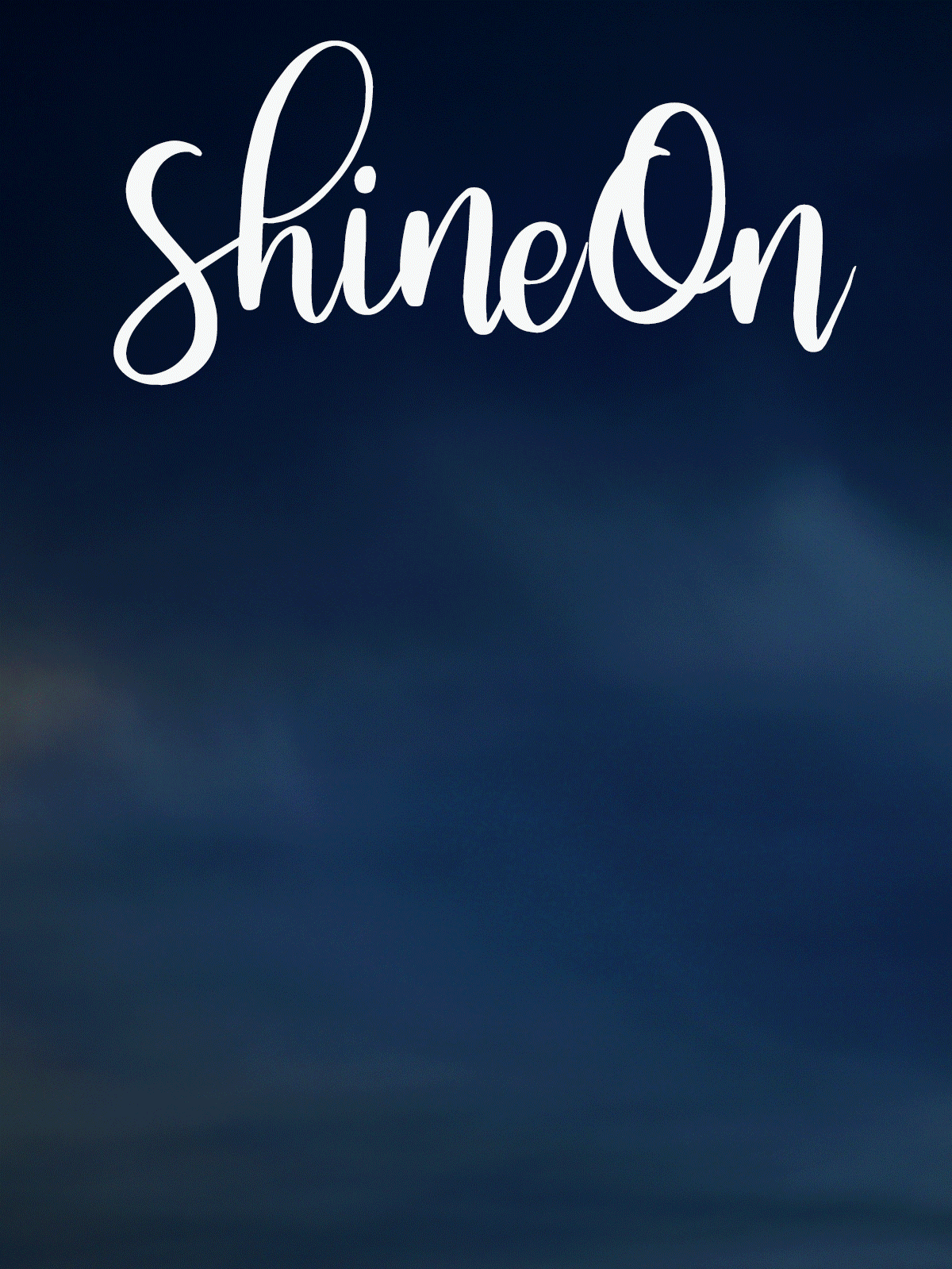 shine on like the moon the stars and the sun