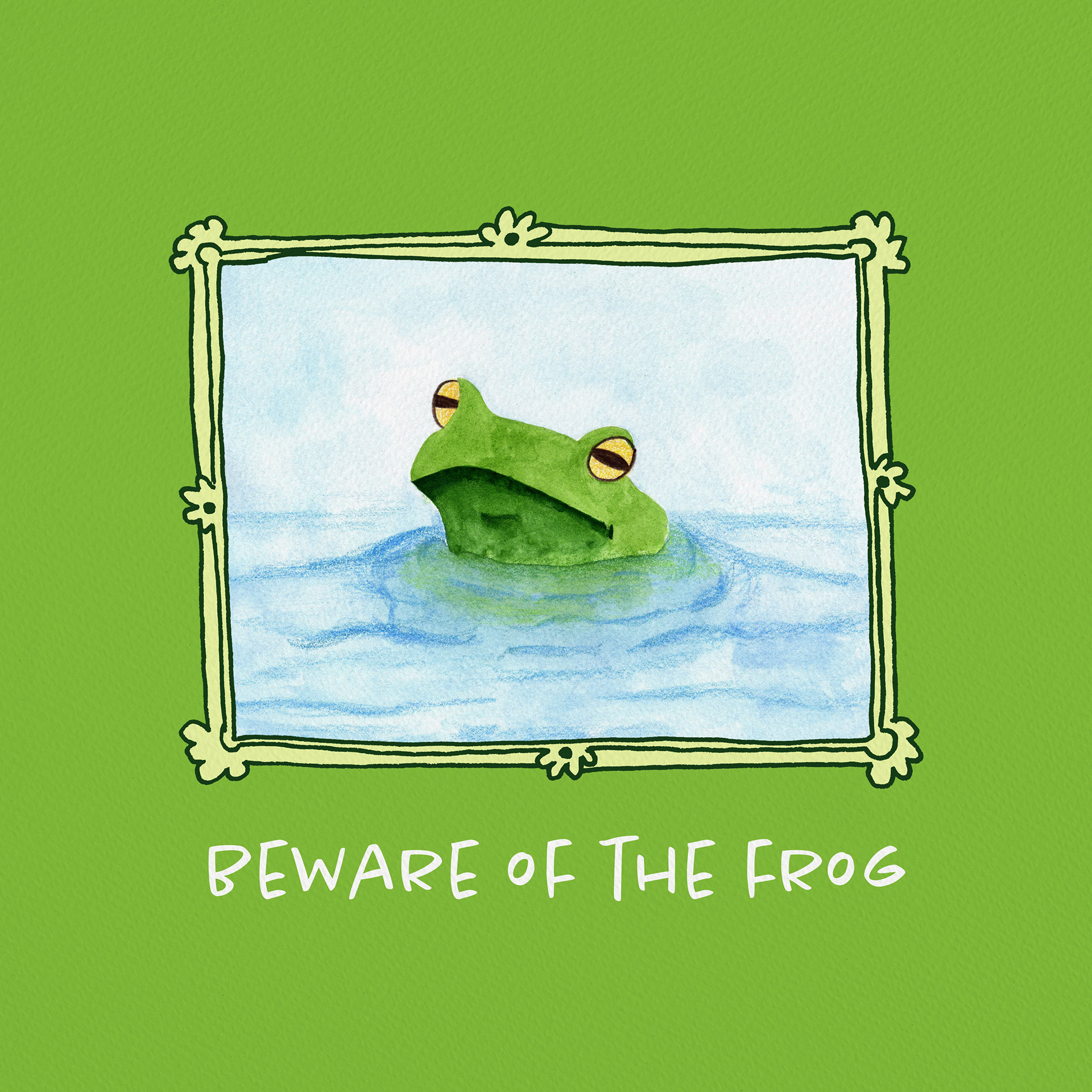 Beware of the frog