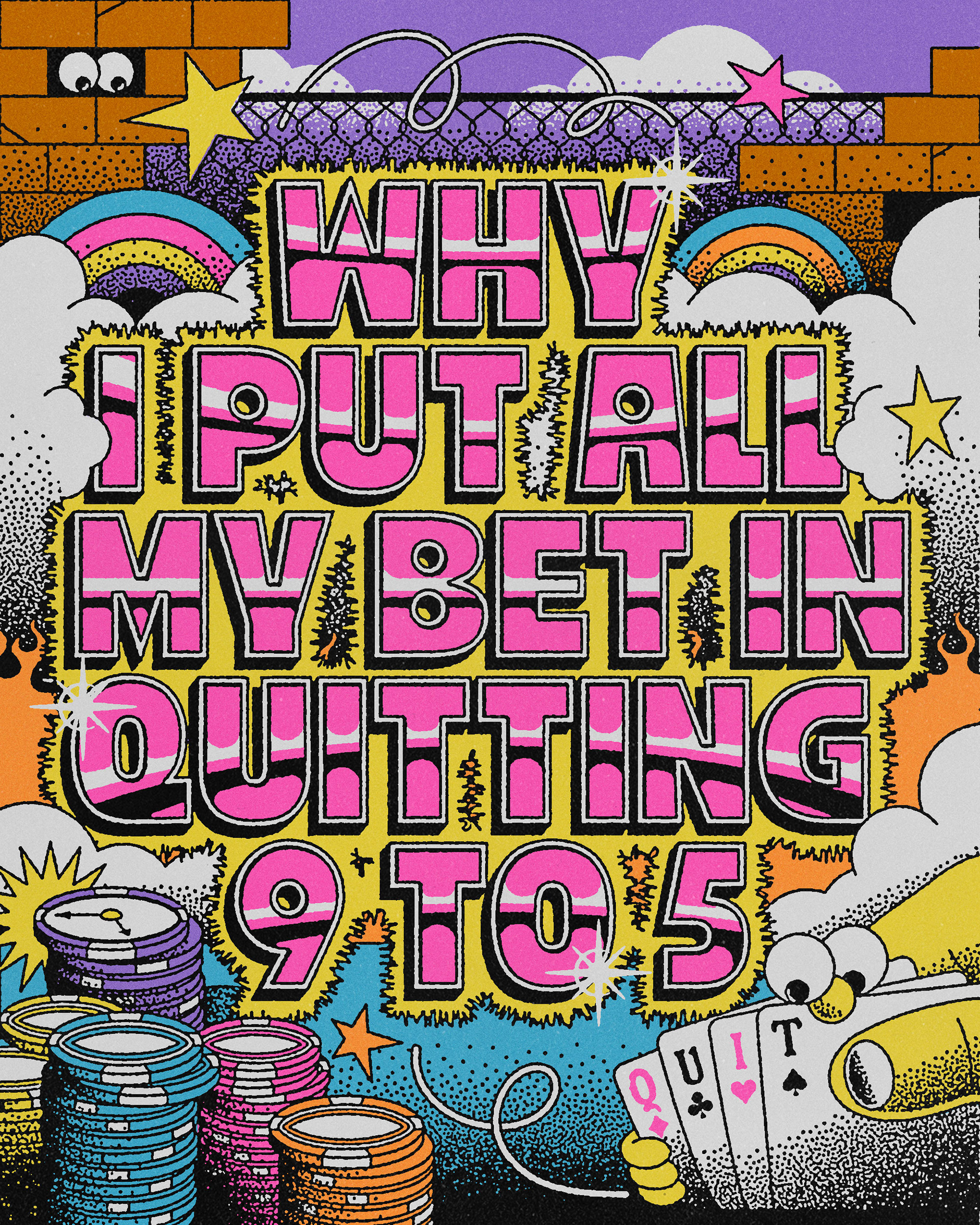 Why I put all my be in quitting nine to five