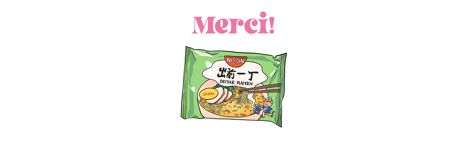 Texte: merci! Image: illustration d'un paquet de nouilles instantanées