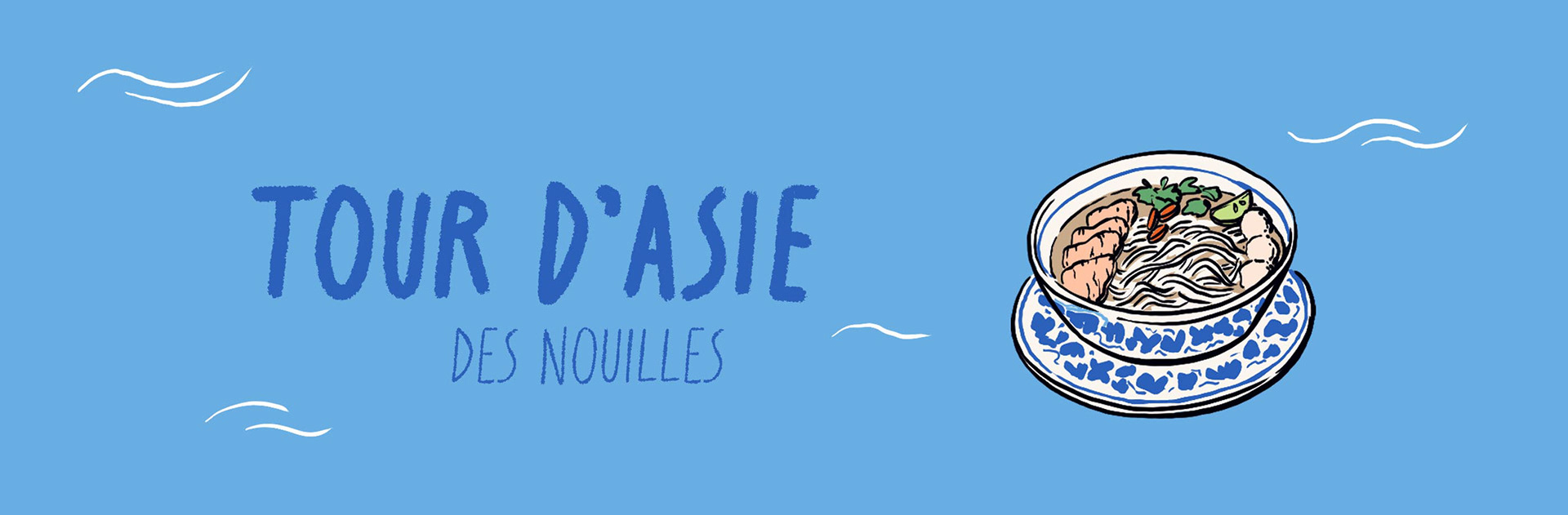 Texte: Tour d'Asie des nouilles. Image: illustration d'un bol de soupe phô