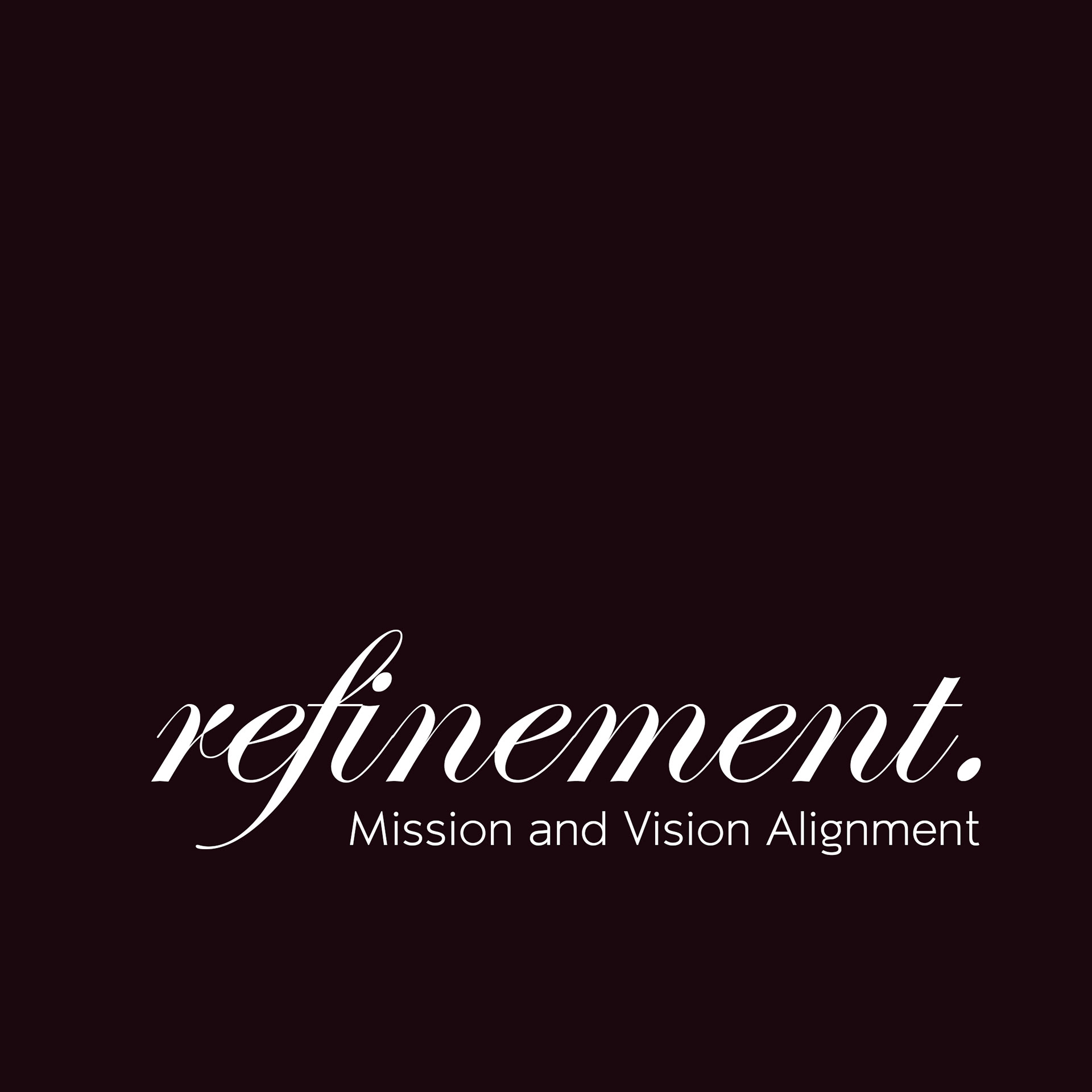 Mission and vision refinement that grounds your messaging in values
