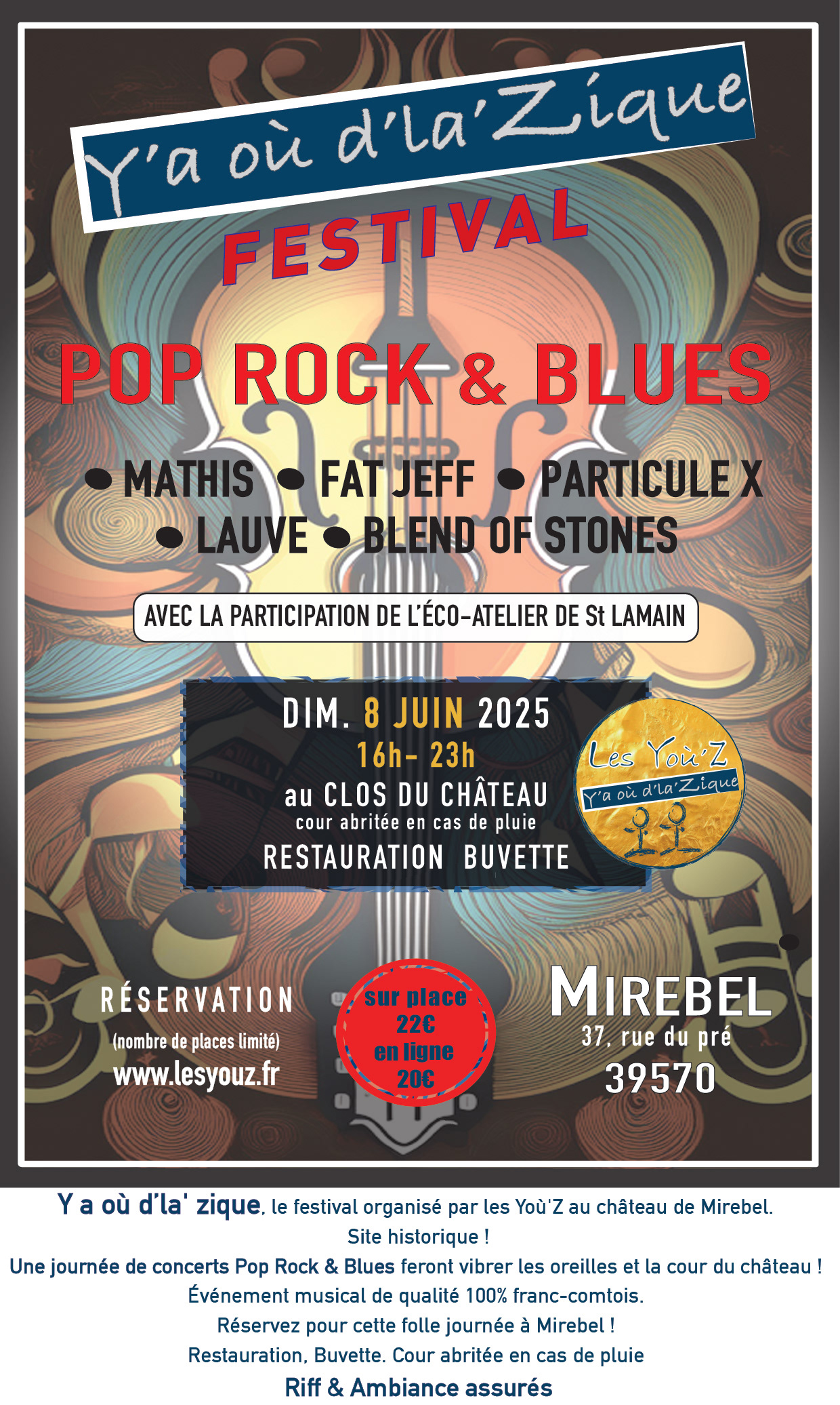Y a où d’la' zique, le festival organisé par les Yoù'Z  pour leur 1ère édition au château de Mirebel. Site historique ! Une journée de concerts Pop Rock & Blues  feront vibrer les oreilles et la cour du château !  Événement musical de qualité 100% franc-comtois.  Réservez pour cette folle journée à Mirebel !  Restauration, Buvette. Cour abritée en cas de pluie  Riff & Ambiance assurés