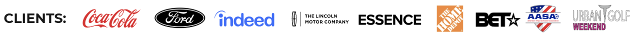 Client logo banner showcasing brands worked with, including Coca-Cola, Ford, Indeed, The Lincoln Motor Company, Essence, The Home Depot, BET, American Amputee Soccer Association (AASA), and Urban Golf Weekend.   