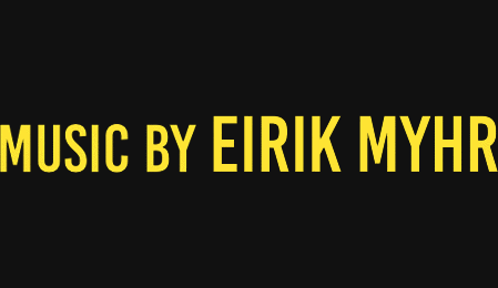 Music by Eirik Myhr