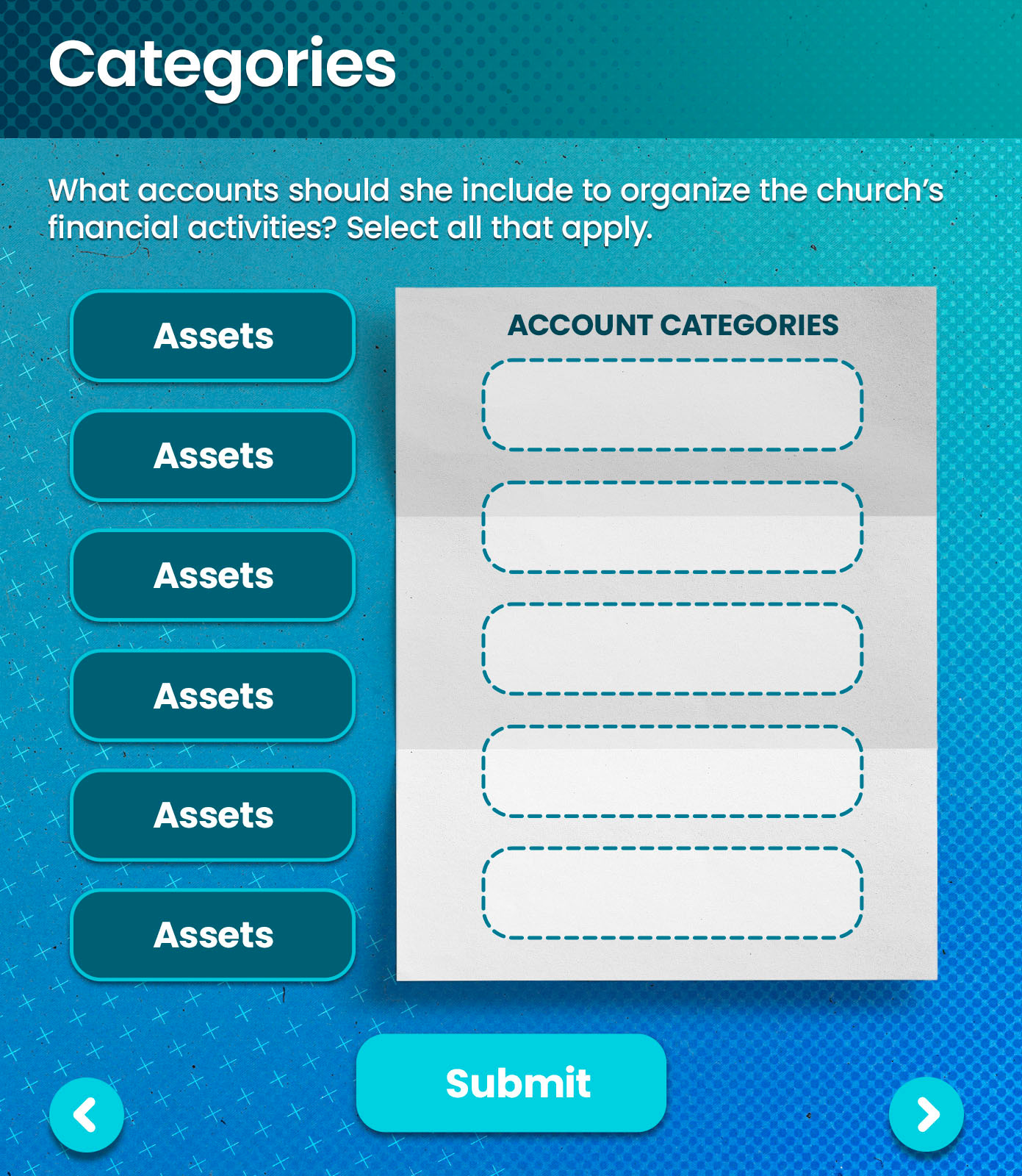 Interactive Exercise - Category Selection This design introduces an interactive learning activity that helps users practice organizing financial accounts. The screen allows learners to sort account categories through a clear, drag-and-drop style interaction, with a layout focused on simplicity and ease of use.