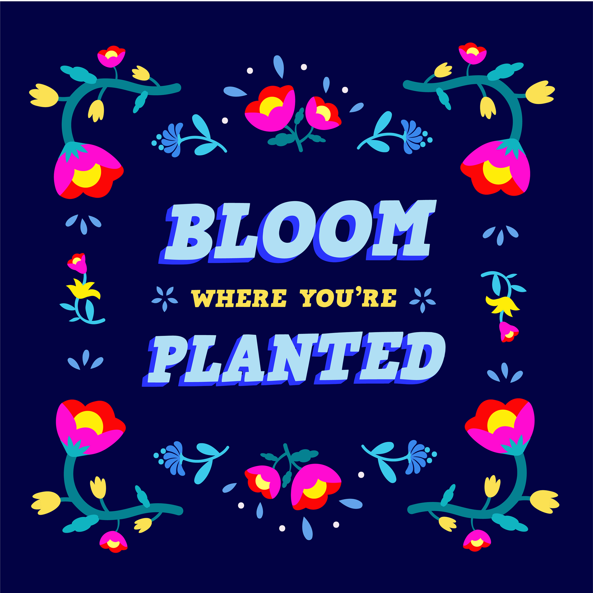 Serena June Creative Bloom where you're planted illustration with dark background and bright  flowers surrounding blue text