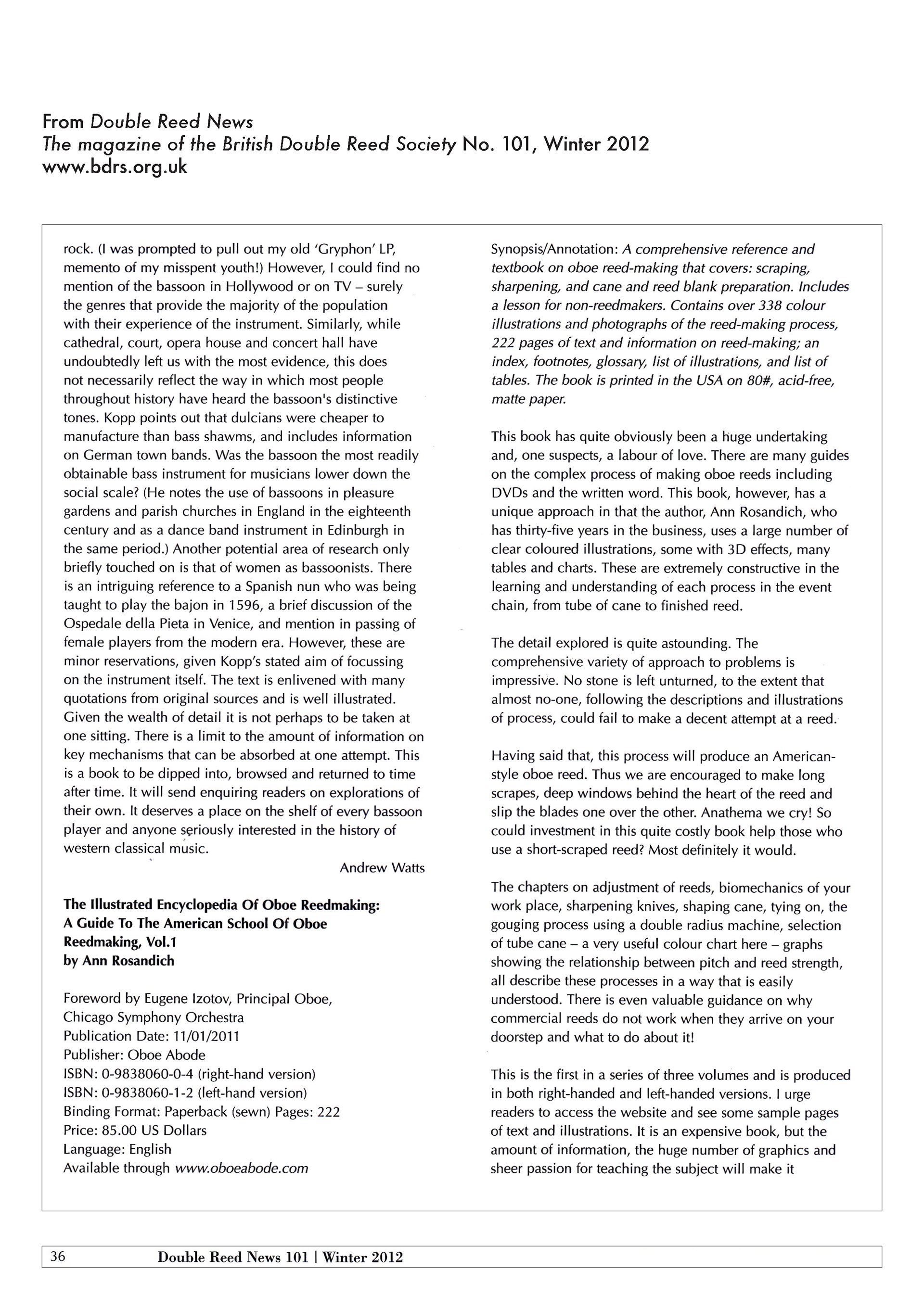Review of The Illustrated Encyclopedia Of Oboe Reedmaking, vol.1, by Ann Rosandich. Double Reed News, The magazine of the British Double Reed Society No. 101, Winter 2012 www.bdrs.org.uk Reviewer Geoffrey Bridge.