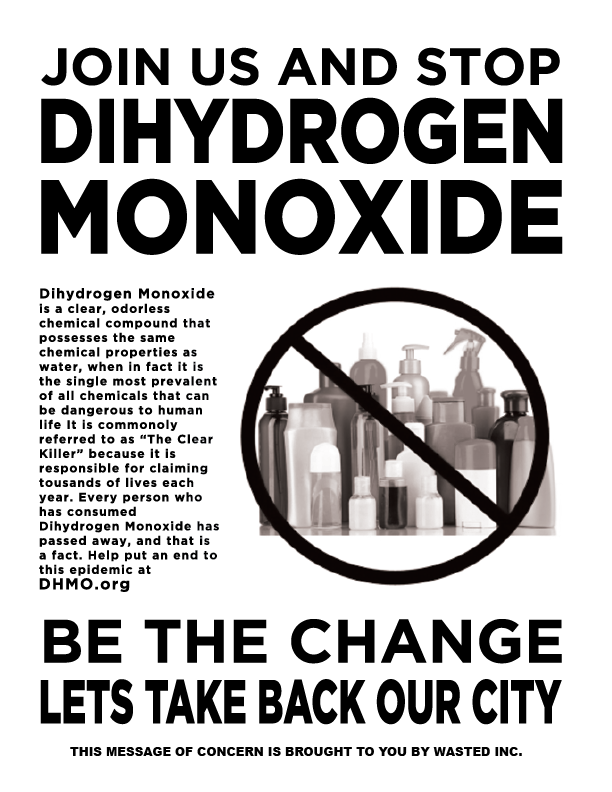 Dihydrogen Monoxide joke guerilla marketing flyer by austin taylor of wasted inc.