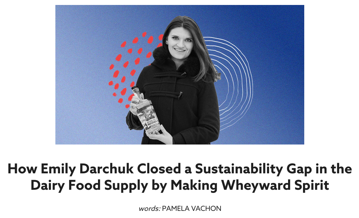 How Emily Darchuk Closed a Sustainability Gap in the Dairy Food Supply by Making Wheyward Spirit