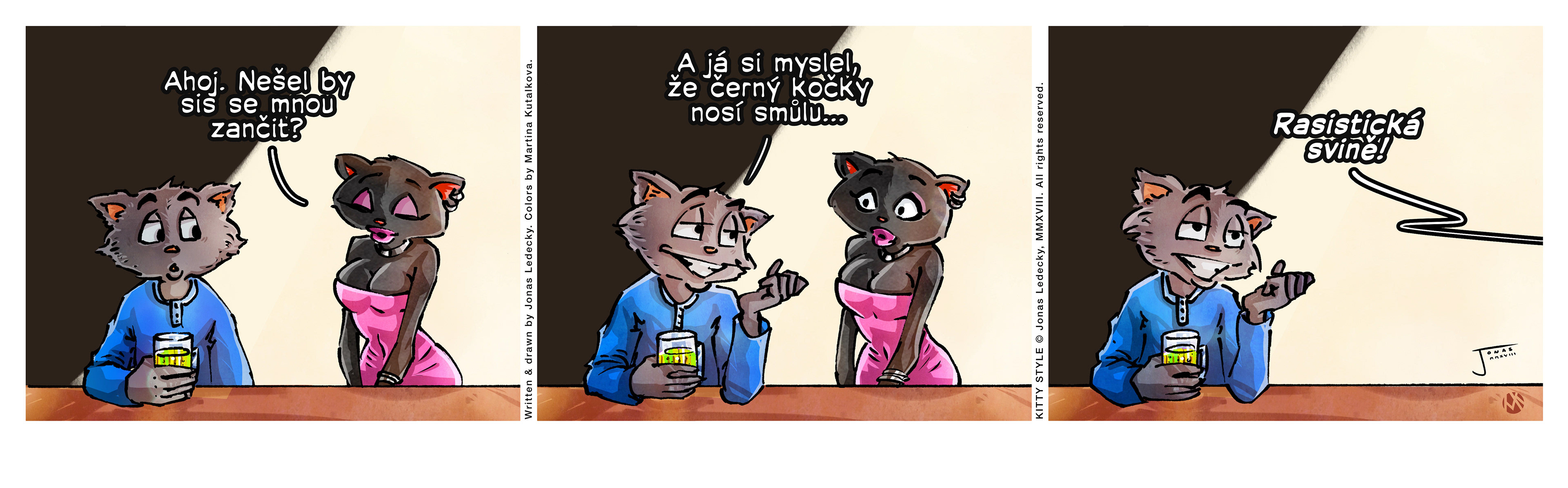"Hey. You wanna dance with me?" | "Well... And here I was thinking that black cats mean bad luck!" | "Rasist bastard!"
