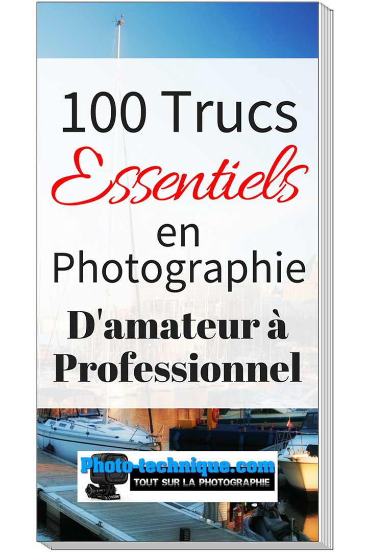 100 trucs essentiels en photographie