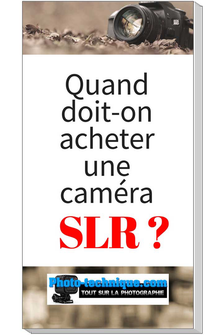 Quand doit-on acheter une caméra SLR.