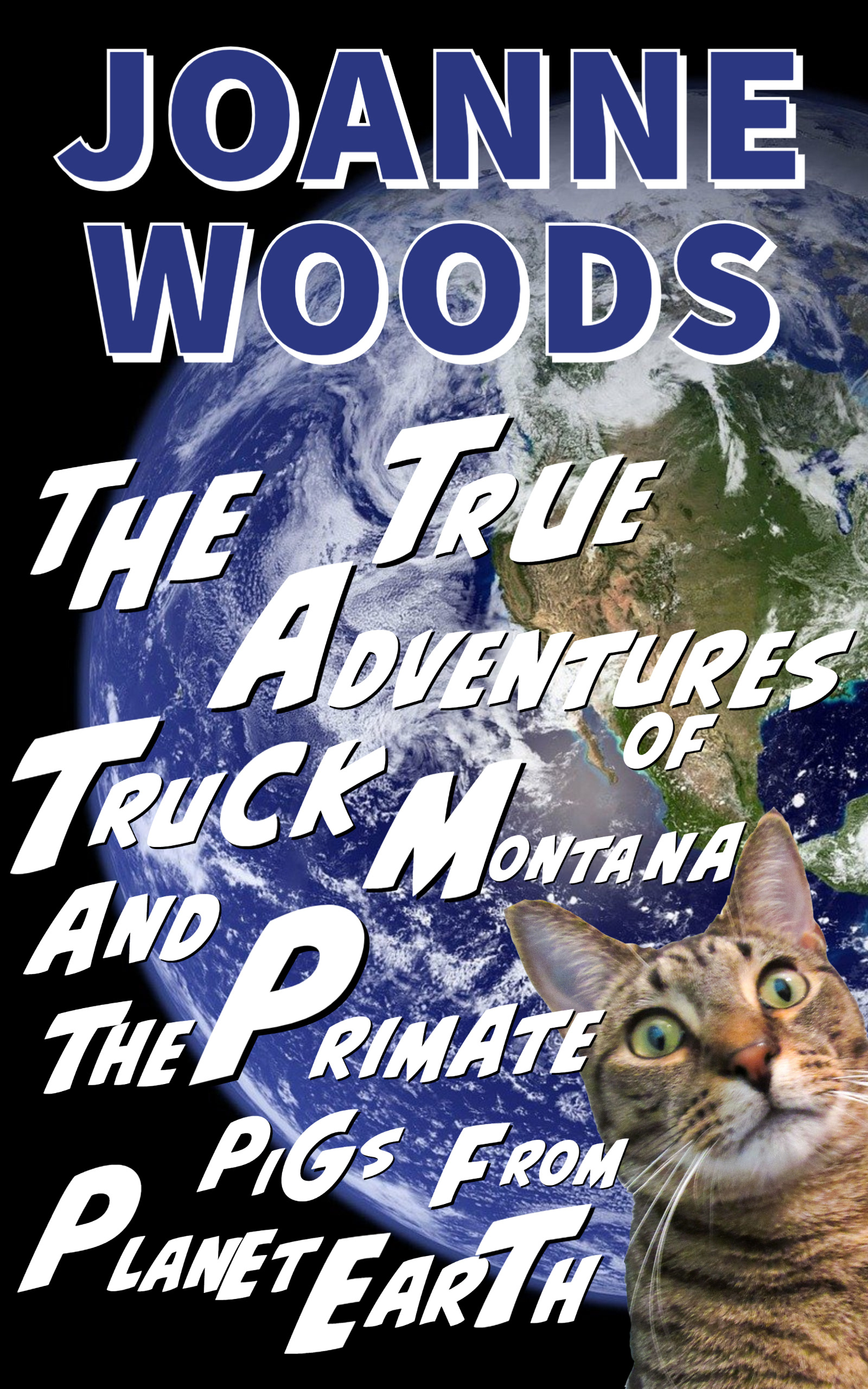 Book Cover to The True Adventures of Truck Montana and the Primate Pigs from Planet Earth