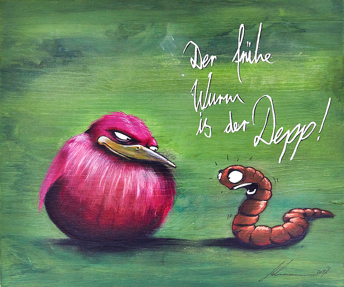 Der Frühe Wurm... // Acryl auf Holz