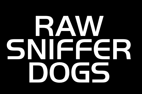 Raw Sniffer Dogs