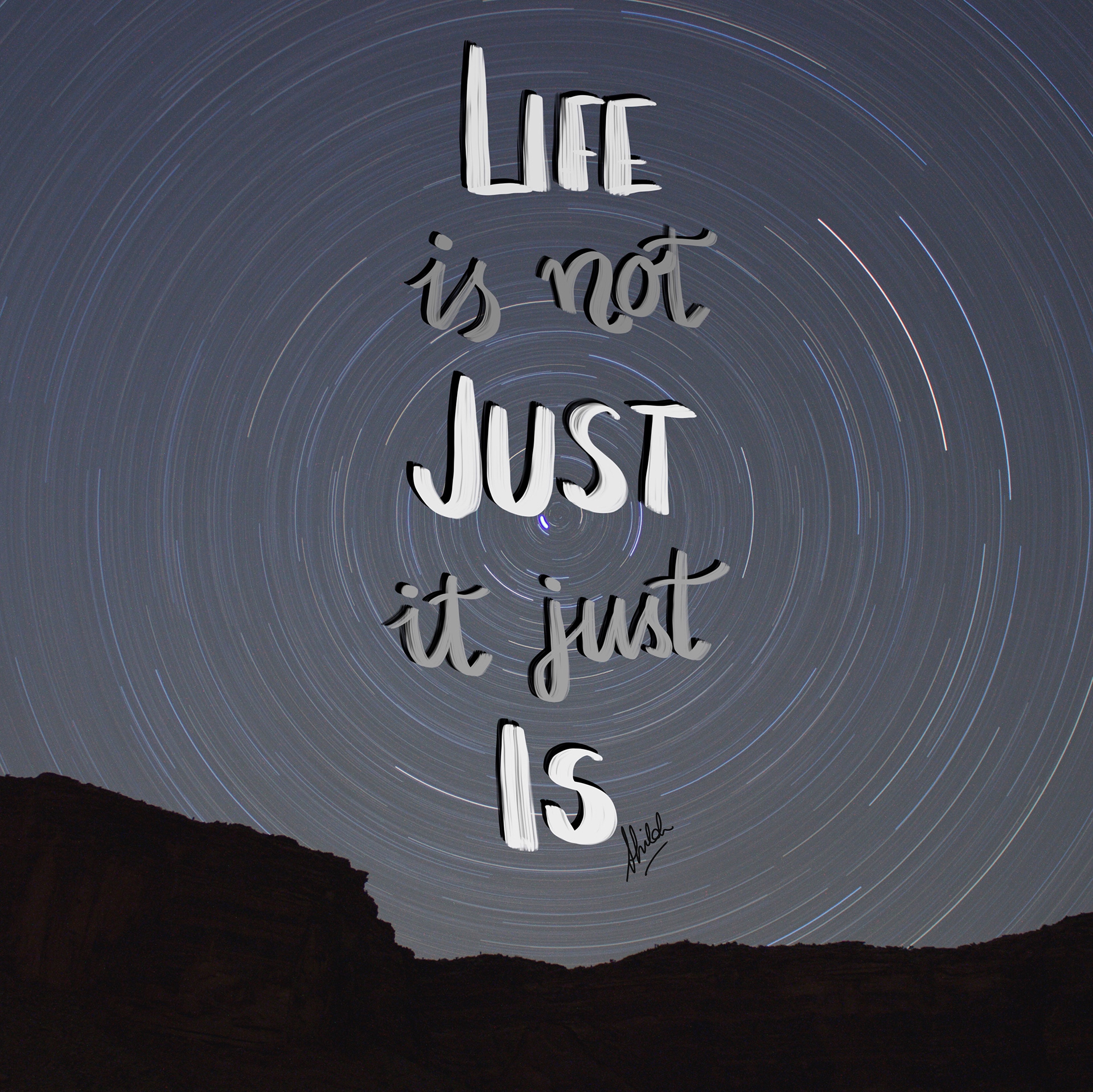 Life Just Is: hand lettered by Shiloh 2018 | photo credit by Michael Hull via Unsplash