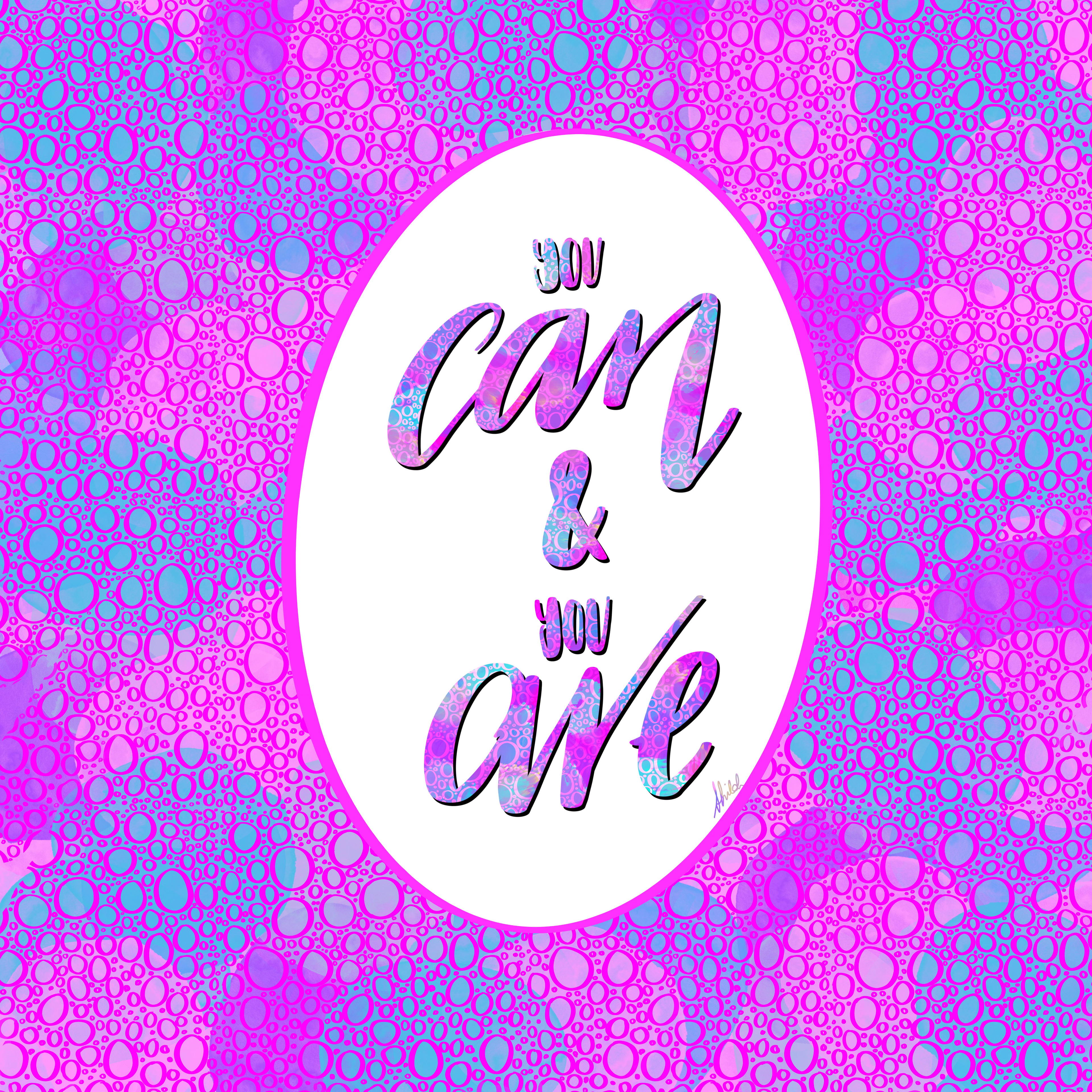 You Can And You Are | 2019