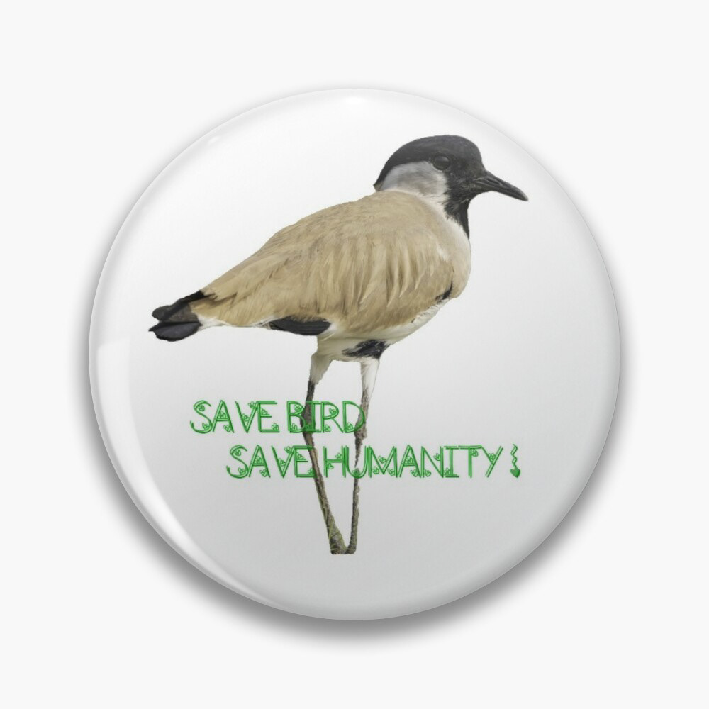 SAVE BIRD SAVE HUMANITY ! Pin