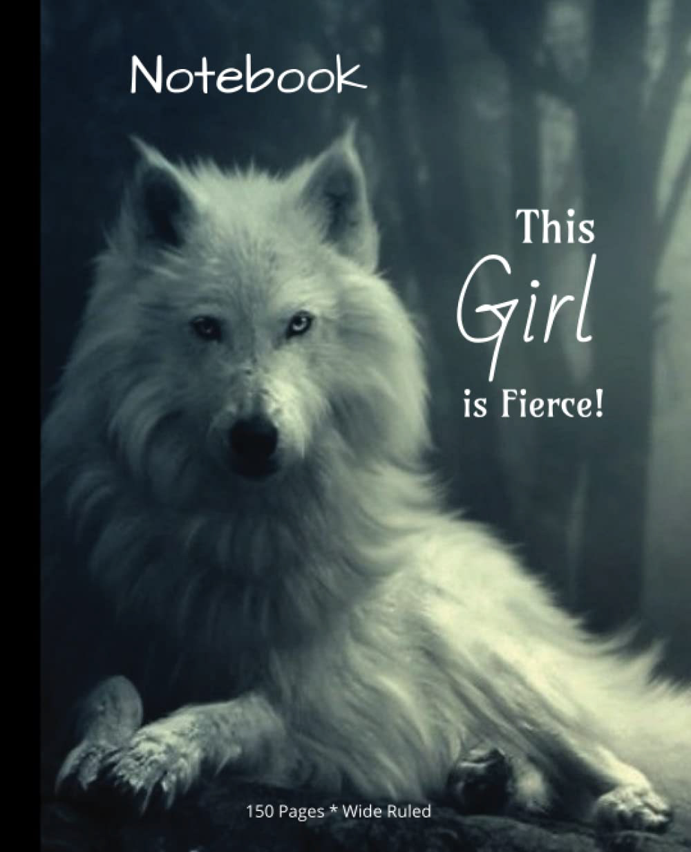 This Girl Is Fierce Notebook with White Wolf