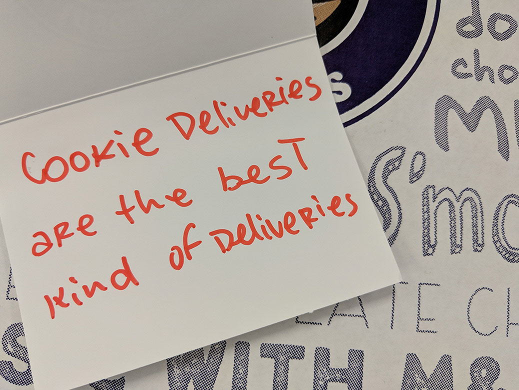 Cookie deliveries are the best