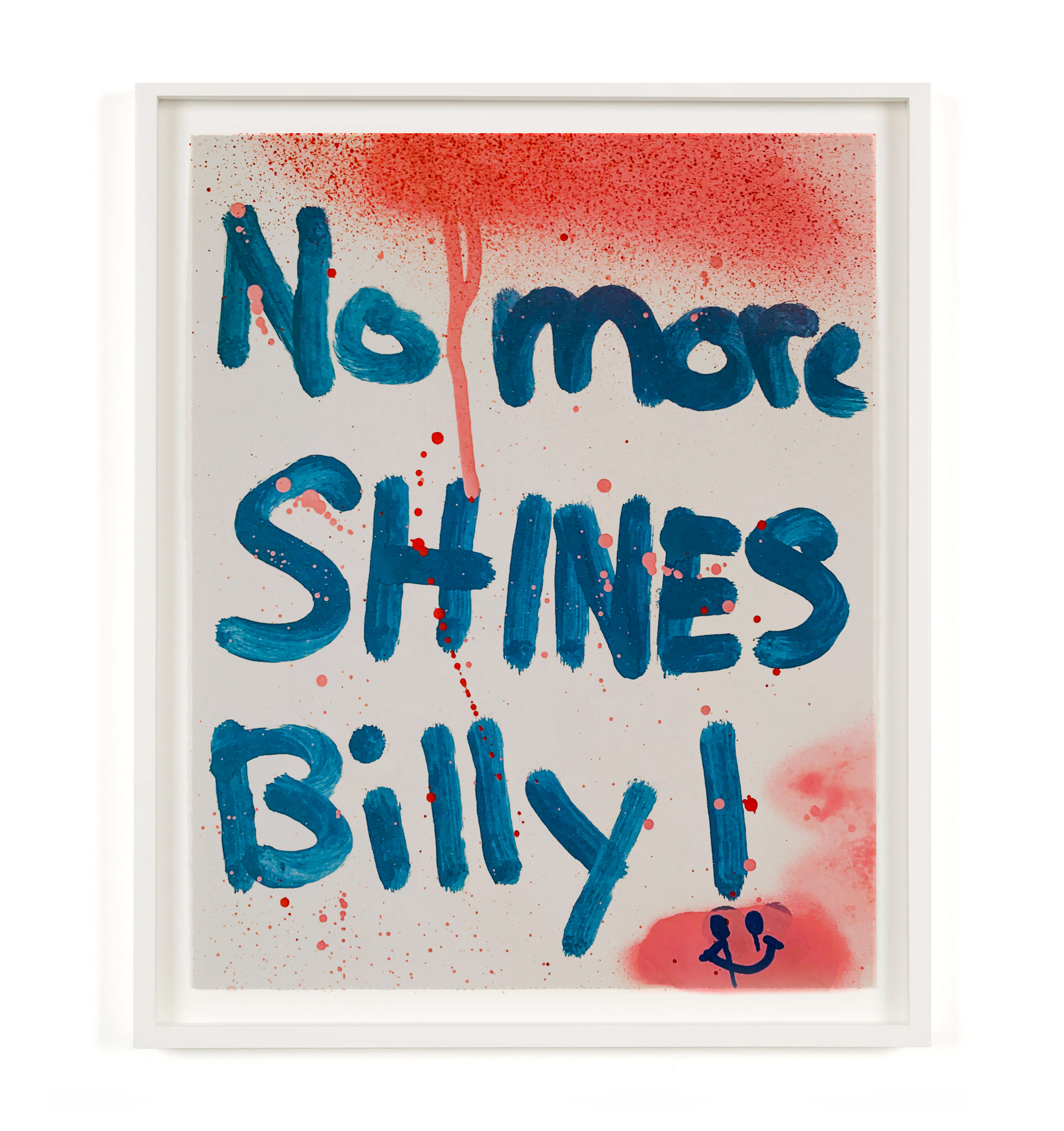 No more shines, Billy!