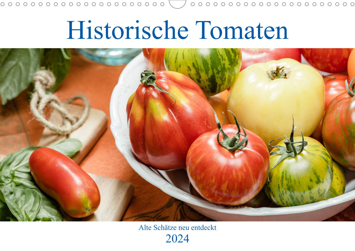 Kalender 2024 -Alte Tomatensorten genussvoll angerichtet