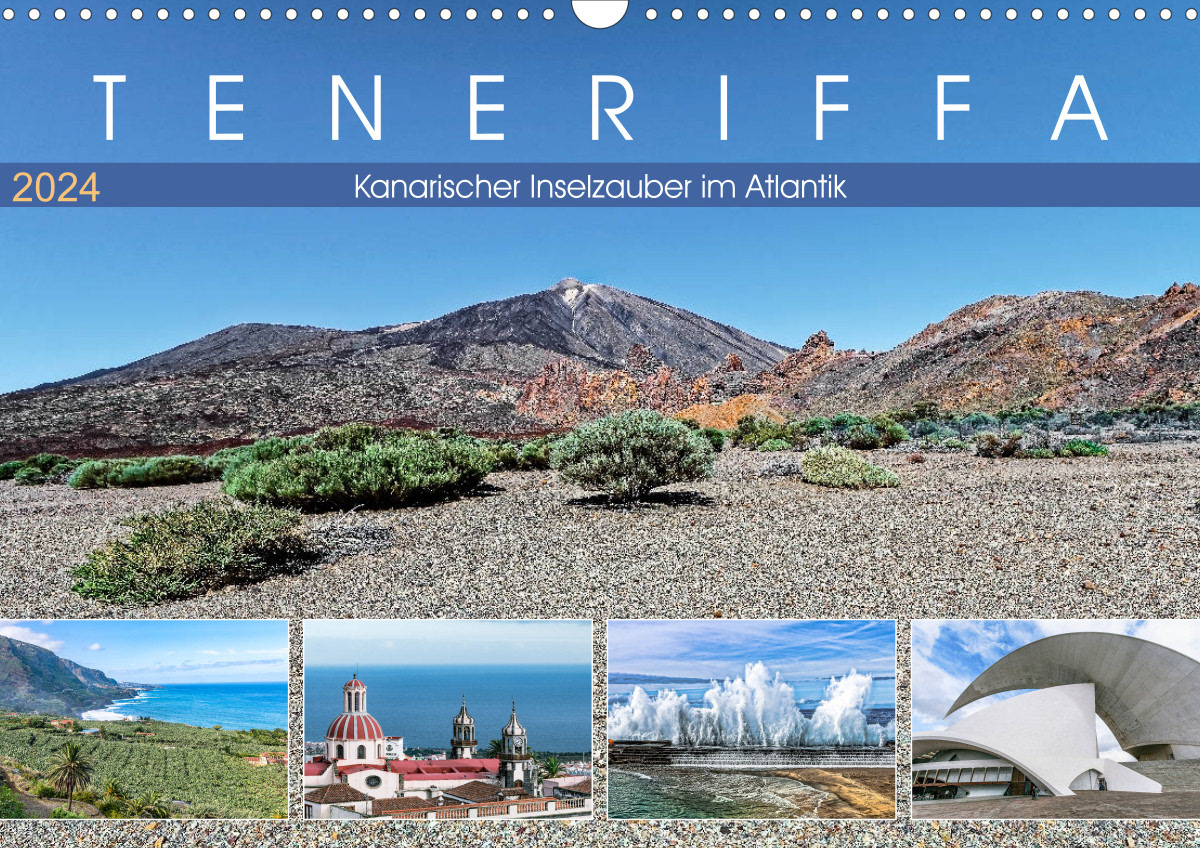 Kalender 2024 - TENERIFFA - Impressionen von der kanarischen Vulkaninsel vor der Küste Afrikas.