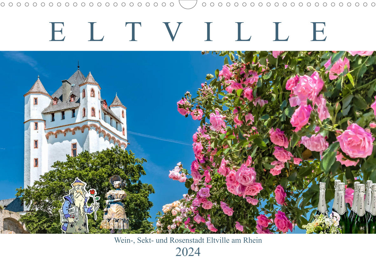 Kalender 2024 - Eltville am Rhein - Wein, Sekt, Rosen